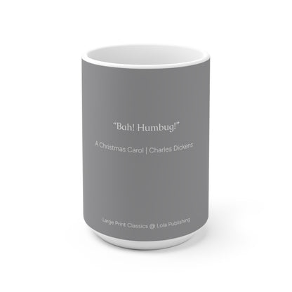Ebenezer Scrooge Quote Mug – Grump Fuel for the Holidays